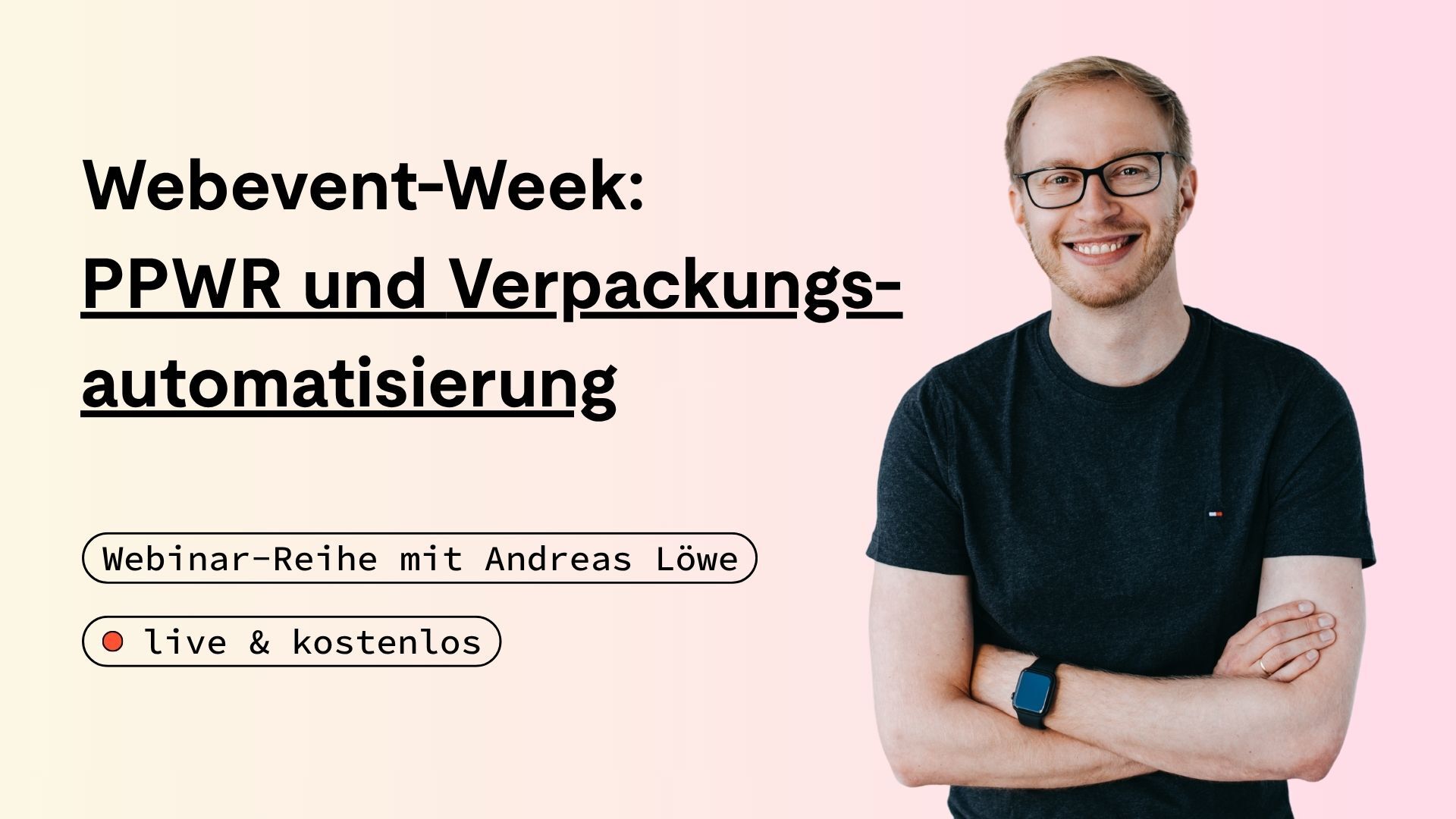 Webinar-Reihe: PPWR und Verpackungsautomatisierung